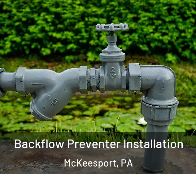  Backflow Preventer Installation McKeesport, PA