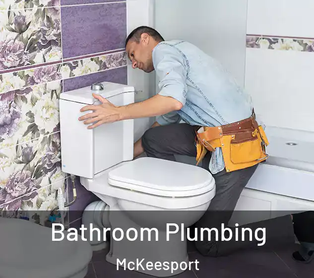  Bathroom Plumbing McKeesport