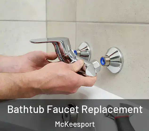  Bathtub Faucet Replacement McKeesport