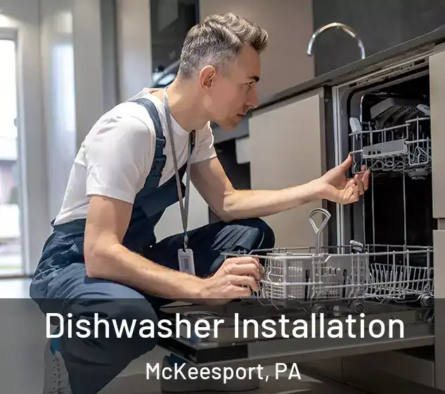  Dishwasher Installation McKeesport, PA
