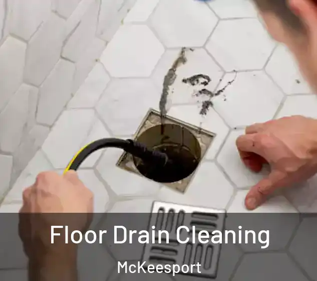  Floor Drain Cleaning McKeesport
