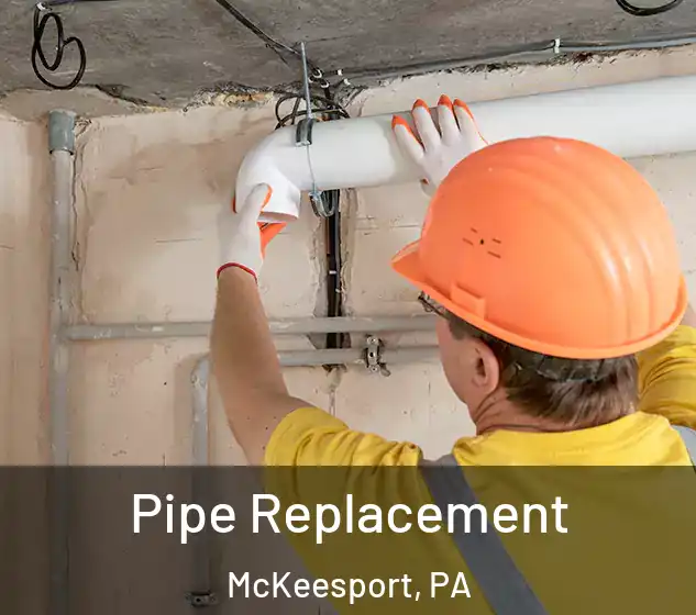  Pipe Replacement McKeesport, PA