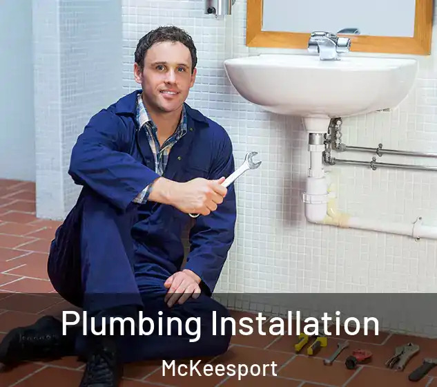  Plumbing Installation McKeesport