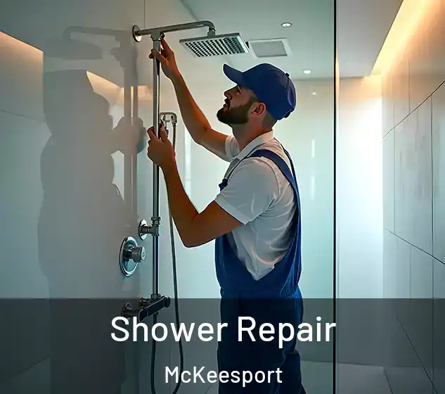  Shower Repair McKeesport