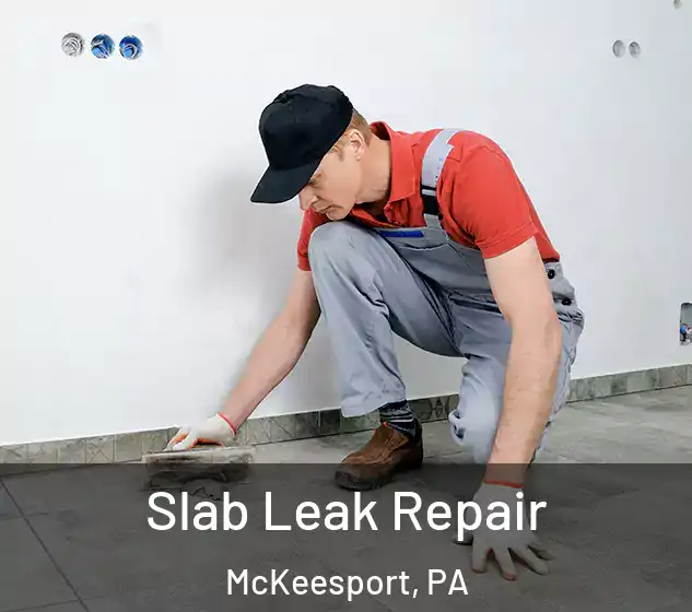  Slab Leak Repair McKeesport, PA