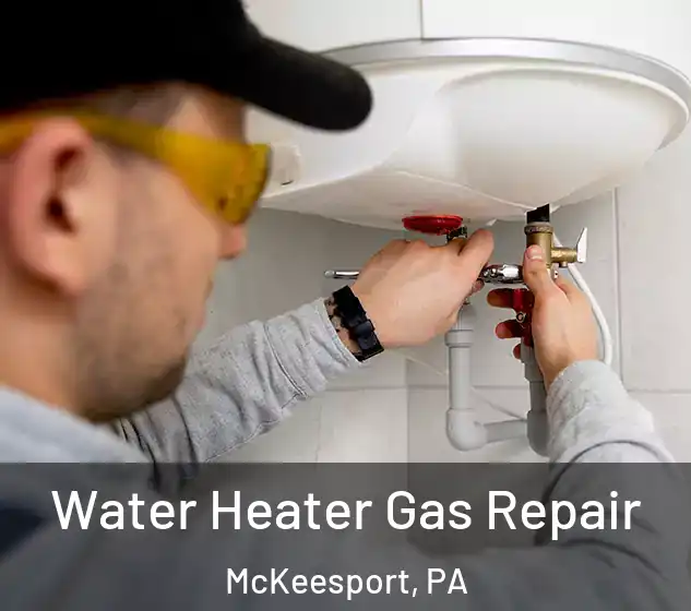  Water Heater Gas Repair McKeesport, PA