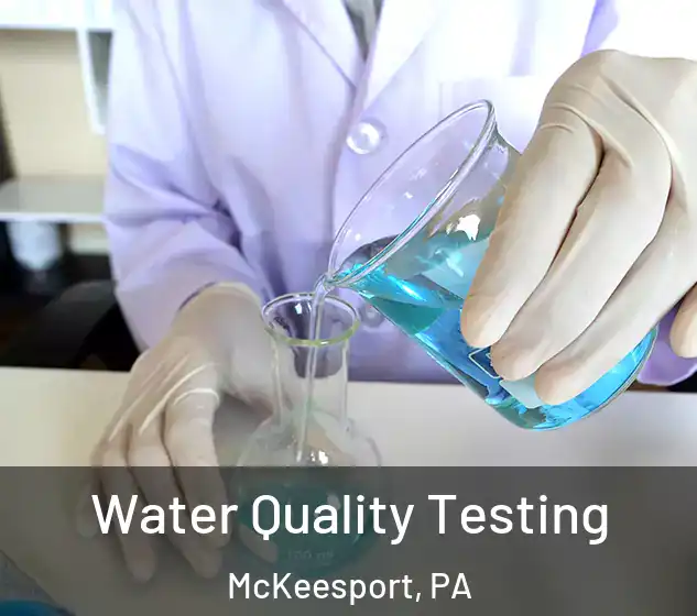  Water Quality Testing McKeesport, PA